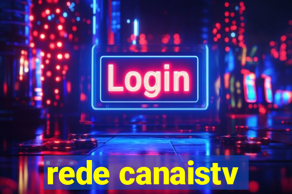 rede canaistv